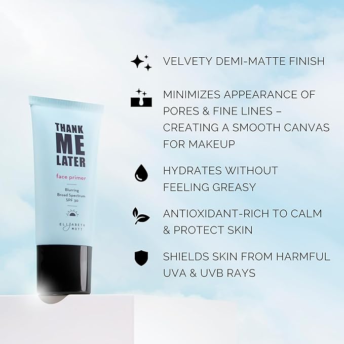 Elizabeth Mott Thank Me Later Blurring Face Primer SPF 30 – Lightweight, Hydrating Makeup Primer - Smooths Fine Lines & Wrinkles for a Soft-Focus Finish – Mineral-Based, Cruelty-Free Formula – 30g